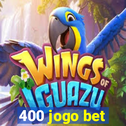 400 jogo bet